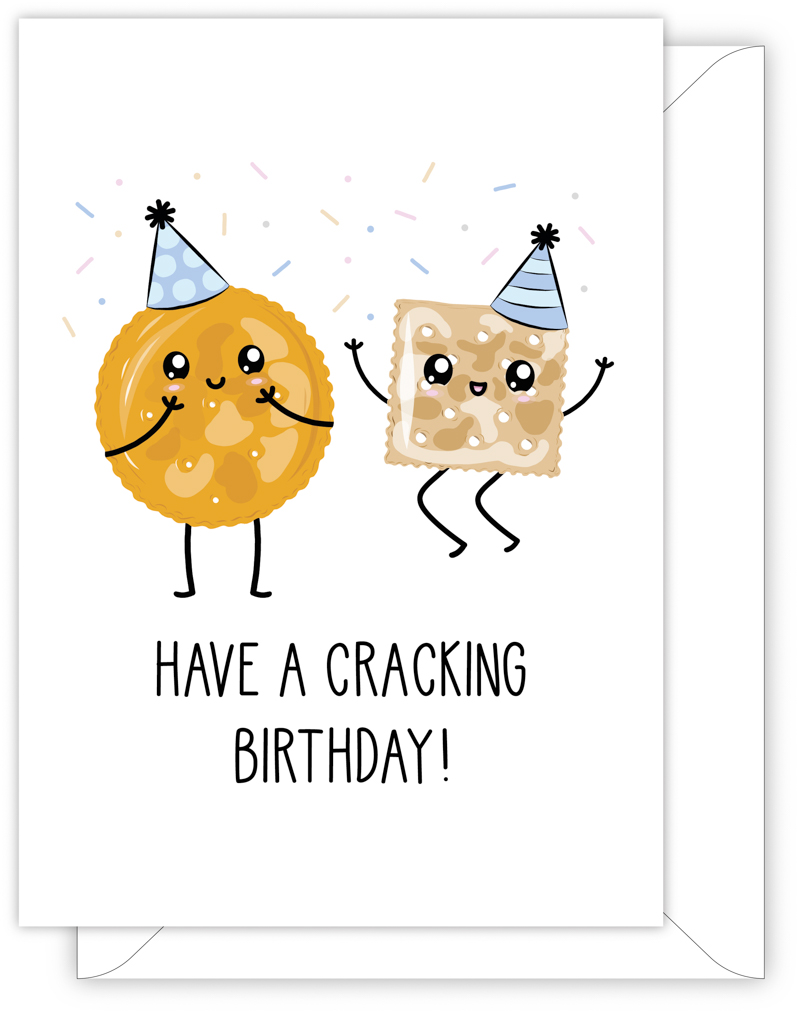 A funny birthday card with a hand drawn image of cheese crackers throwing confetti. One round wearing a blue party hat with pale blue spots, the other square wearing a blue and pale blue striped party hat. The card caption is: Have A Cracking Birthday