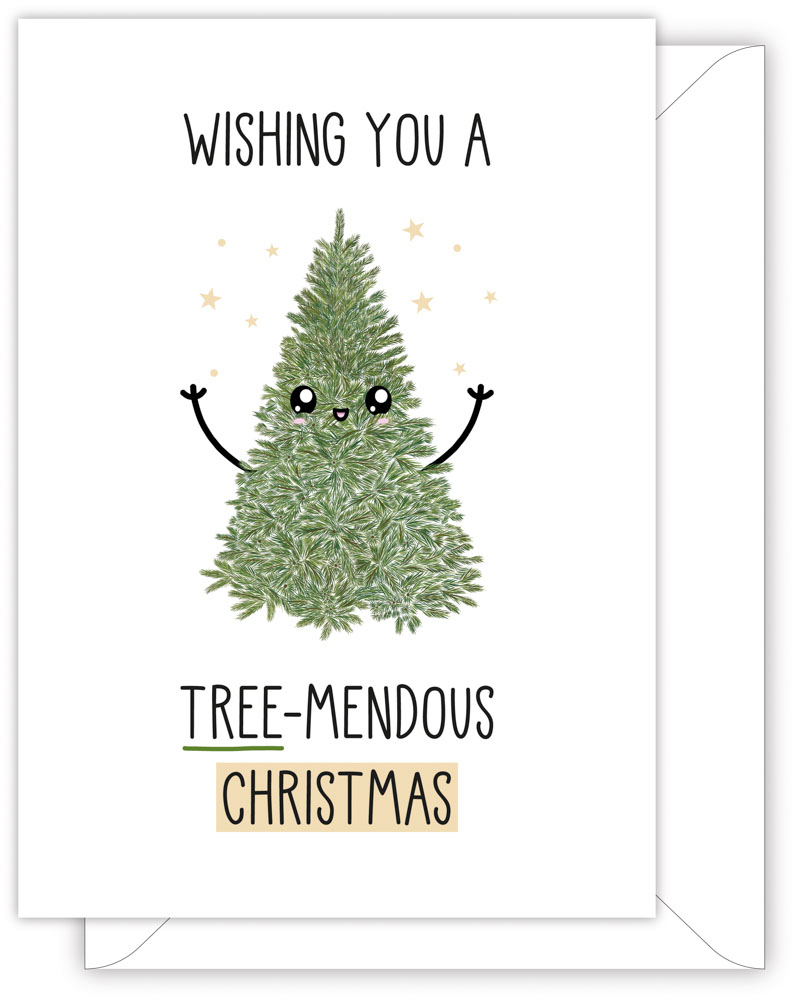 Wishing You A Tree-Mendous Christmas